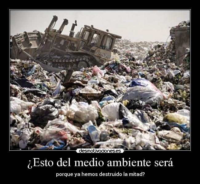 ¿Esto del medio ambiente será -