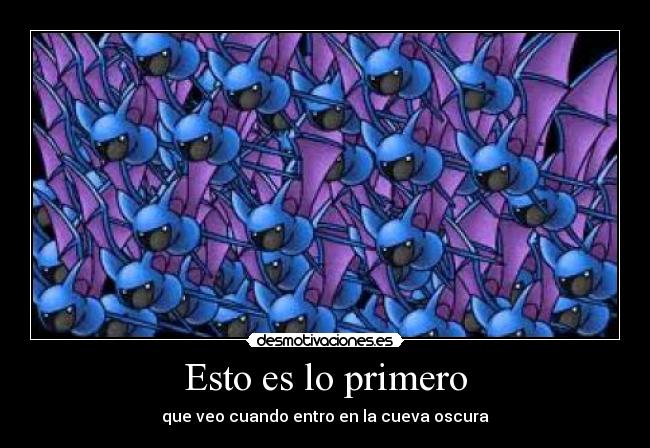 Esto es lo primero - que veo cuando entro en la cueva oscura