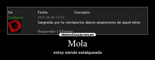 Mola - estoy siendo estalqueado