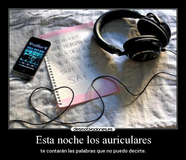 Esta noche los auriculares -