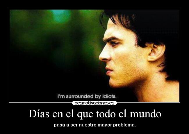 carteles mundo sheey8 ownn ian somerhalder que guapooooooo jijijiji desmotivaciones