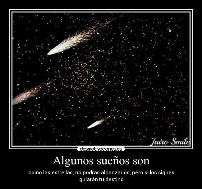 Algunos sueños son -