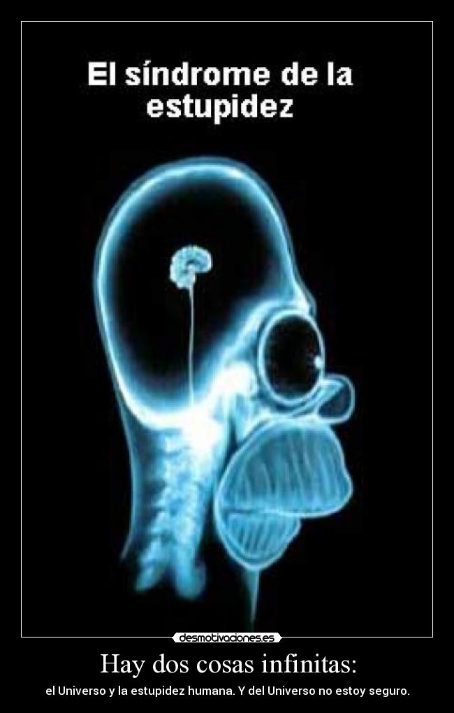 Hay dos cosas infinitas: -