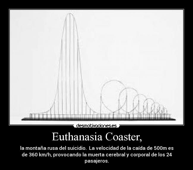 carteles euthanasia coaster montana rusa suicidio desmotivaciones