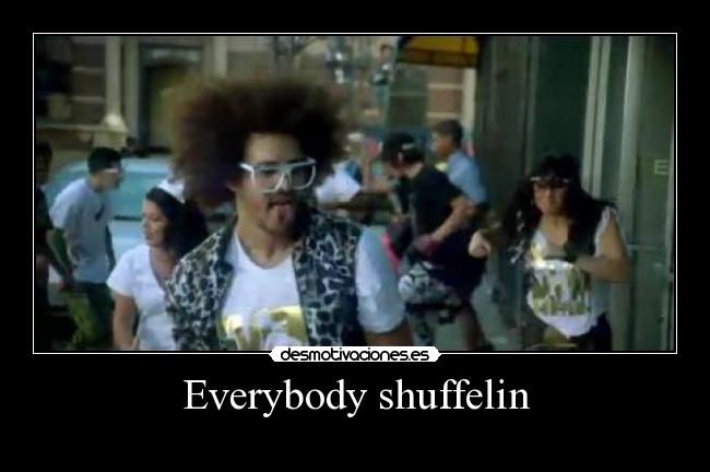 Everybody shuffelin - 