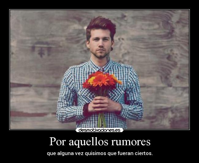 Por aquellos rumores - 