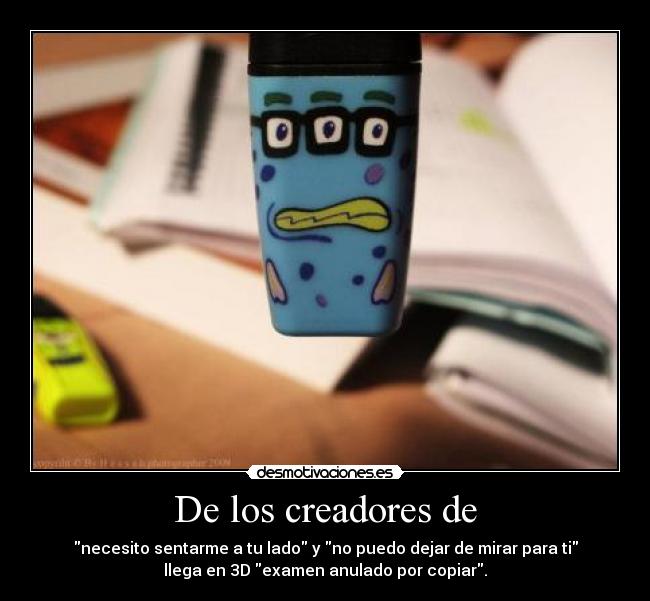 carteles creadores necesito sentarme lado mirar llega examen anulado copiar lucy98 desmotivaciones