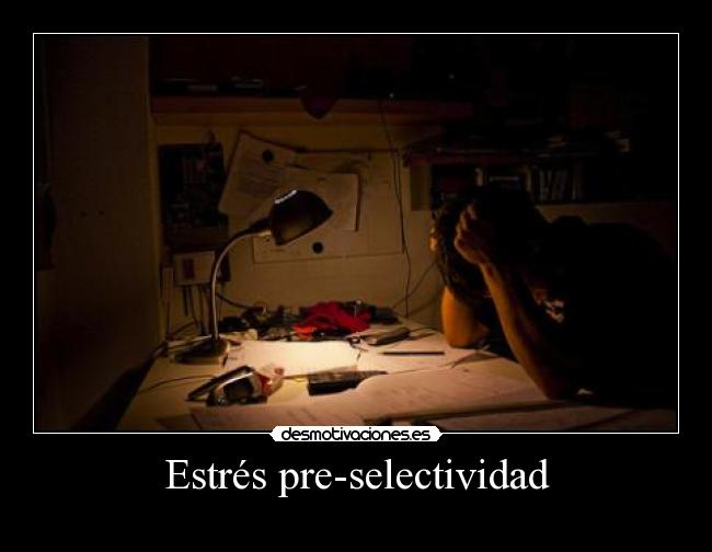 Estrés pre-selectividad -