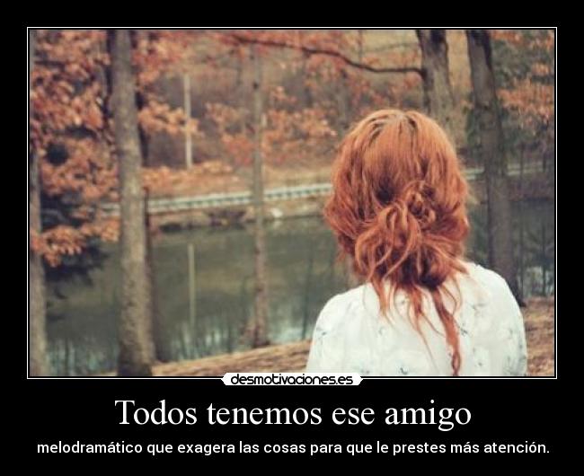 Todos tenemos ese amigo - 