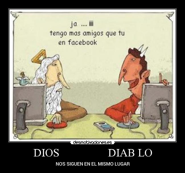 DIOS DIAB LO - NOS SIGUEN EN EL MISMO LUGAR
