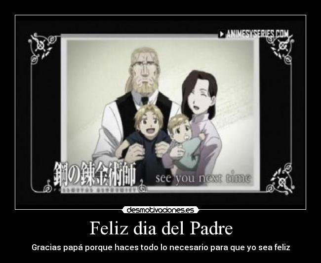 carteles padre padres fullmetalalchemist anime familia desmotivaciones