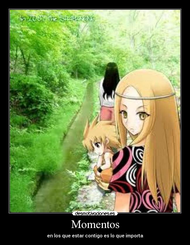 Momentos - en los que estar contigo es lo que importa