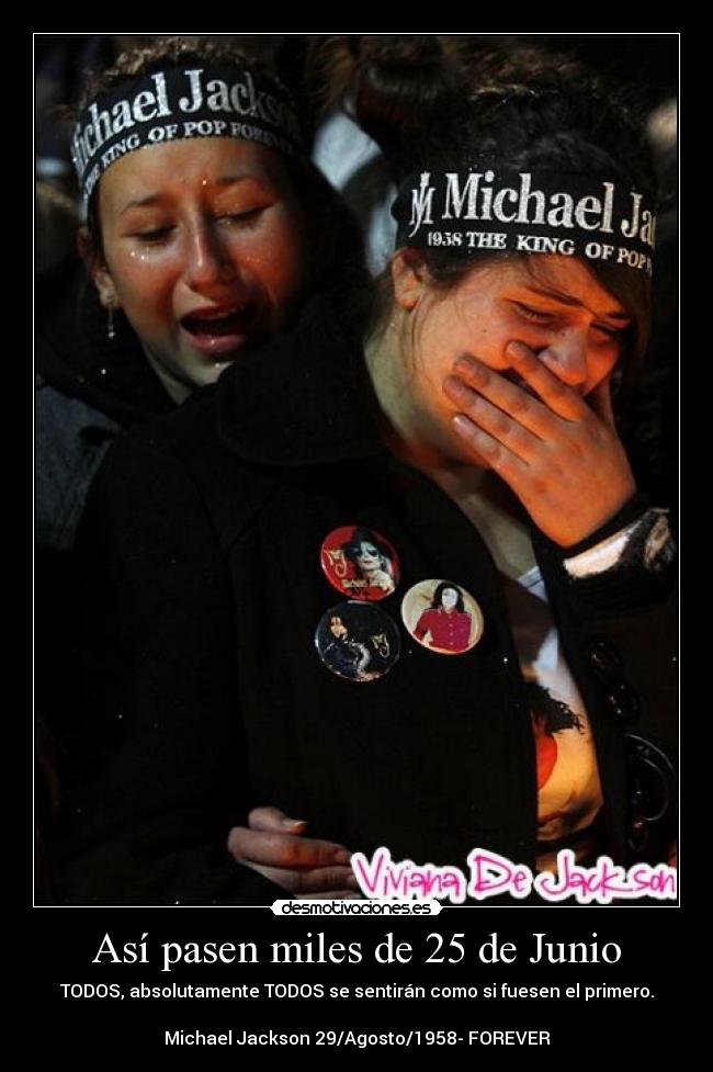 Así pasen miles de 25 de Junio - TODOS, absolutamente TODOS se sentirán como si fuesen el primero.

Michael Jackson 29/Agosto/1958- FOREVER♥
