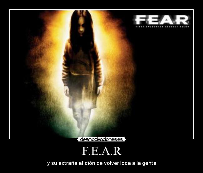 F.E.A.R - y su extraña afición de volver loca a la gente