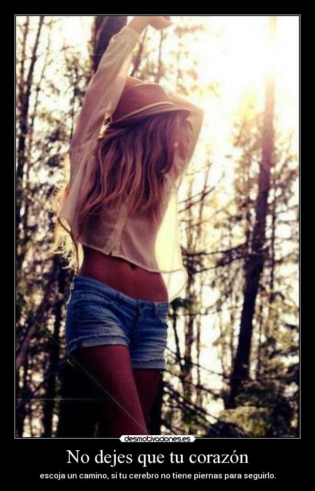 No dejes que tu corazón -