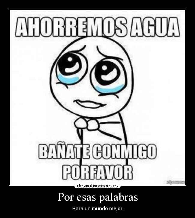 Por esas palabras - Para un mundo mejor.