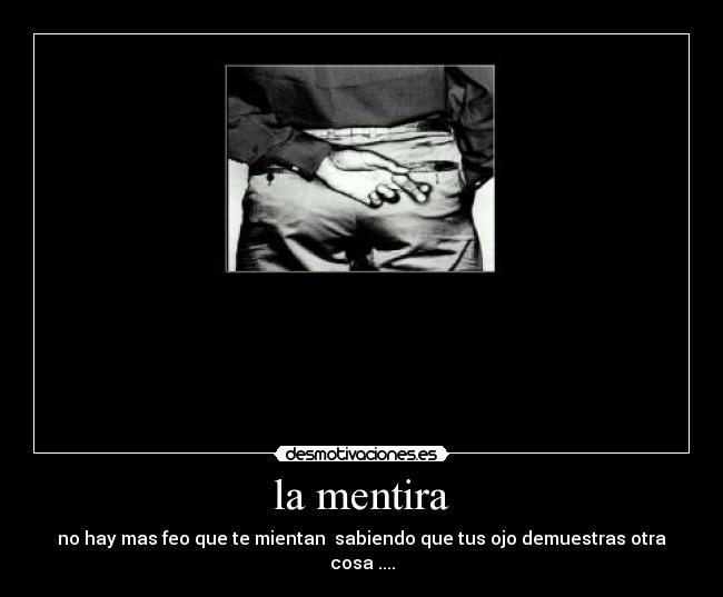 carteles mentira mentira desmotivaciones