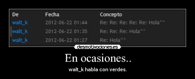 En ocasiones.. -