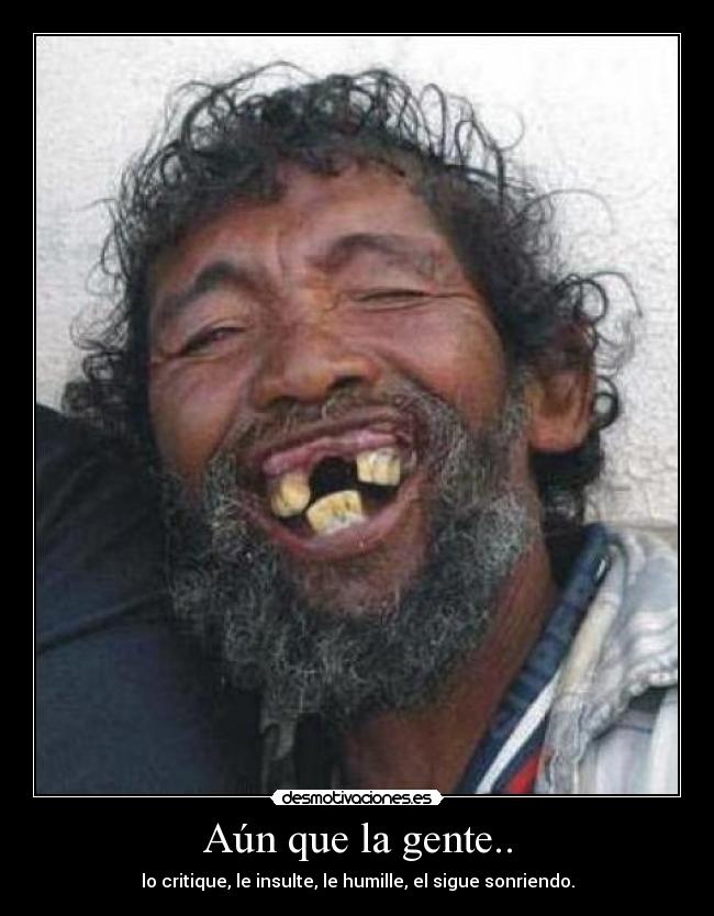 Aún que la gente.. -