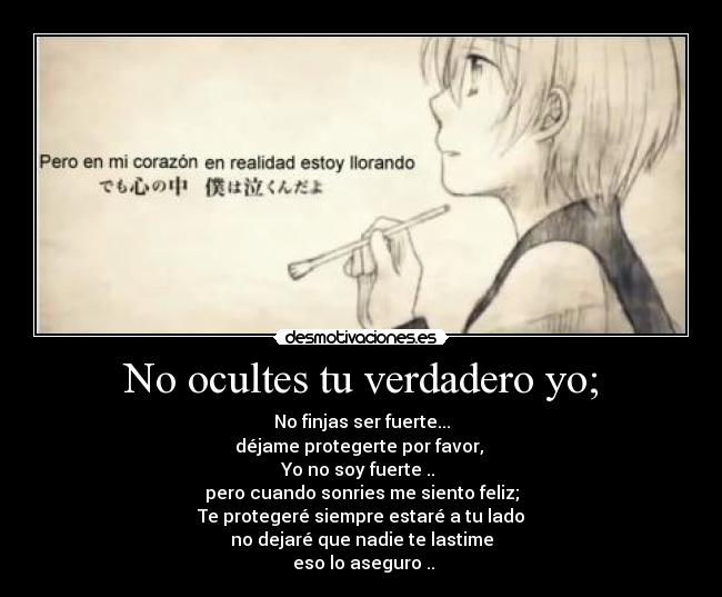 No ocultes tu verdadero yo; - 