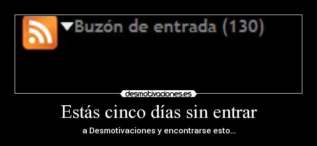 Estás cinco días sin entrar - 