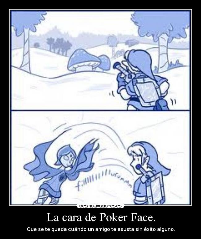 La cara de Poker Face. - 