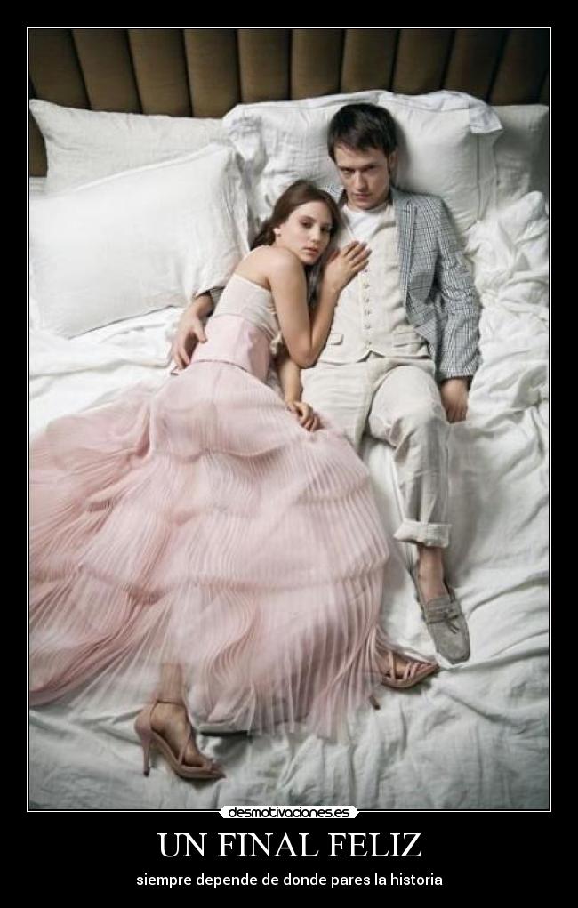 UN FINAL FELIZ - siempre depende de donde pares la historia