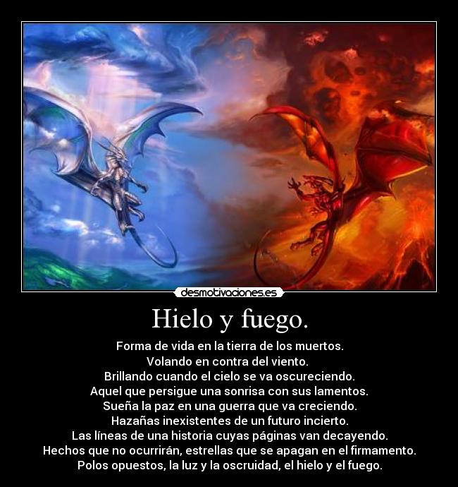 Hielo y fuego. - 