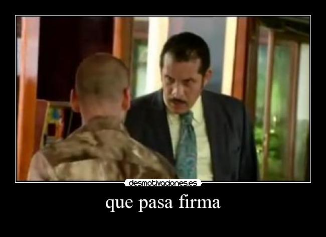 que pasa firma -