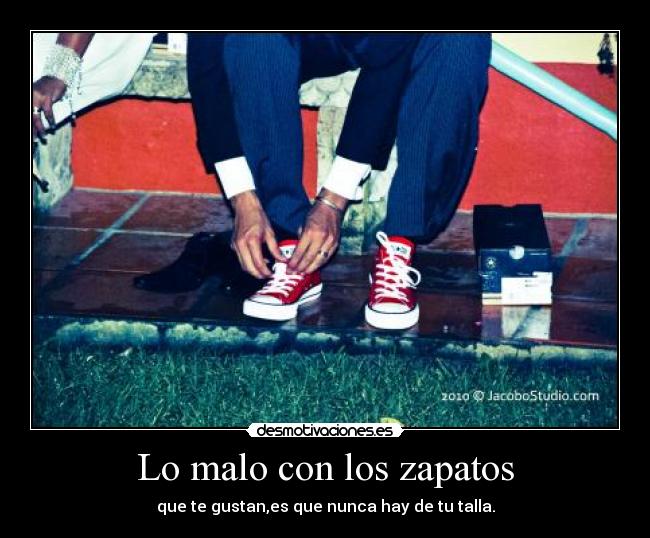 Lo malo con los zapatos -