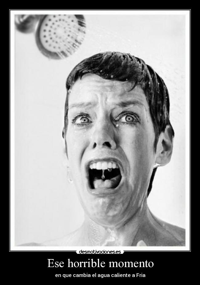 Ese horrible momento -
