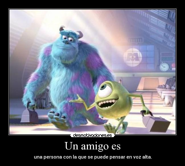 Un amigo es - una persona con la que se puede pensar en voz alta.
