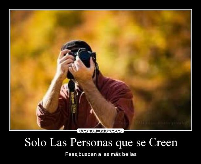 Solo Las Personas que se Creen - 