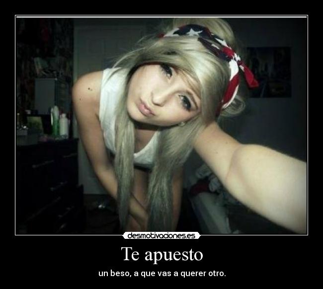 Te apuesto -