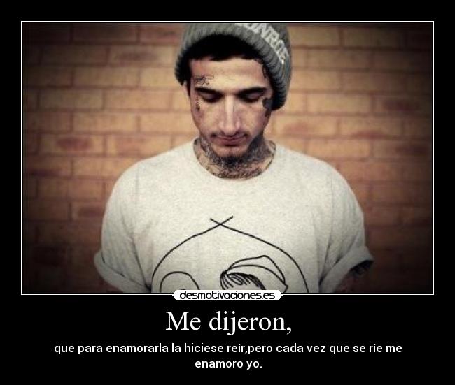 Me dijeron, -