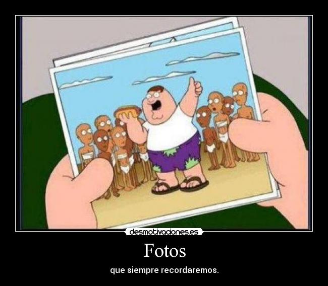 Fotos - que siempre recordaremos.