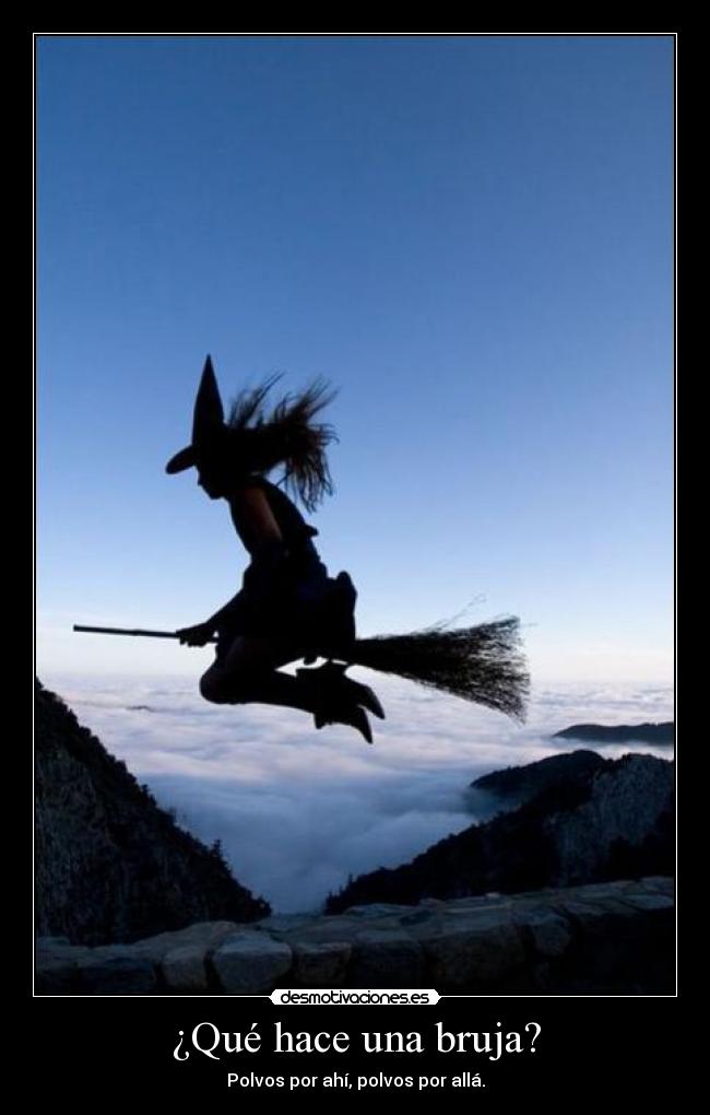 ¿Qué hace una bruja? - Polvos por ahí, polvos por allá.