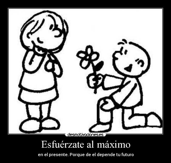 carteles futuro amor flor esfuerzo esfuerzare desmotivaciones
