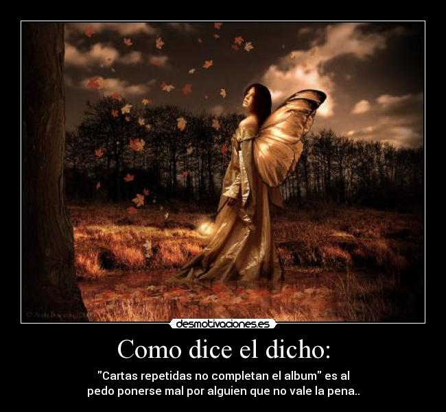 Como dice el dicho: - 