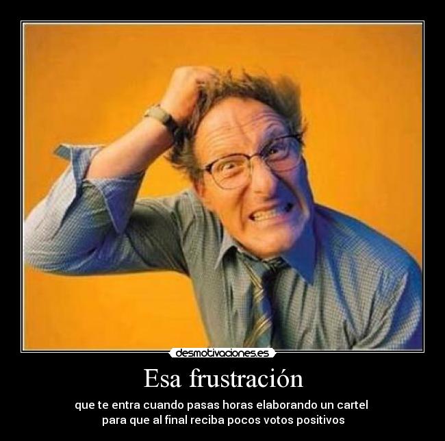 carteles esa frustracion desmotivaciones