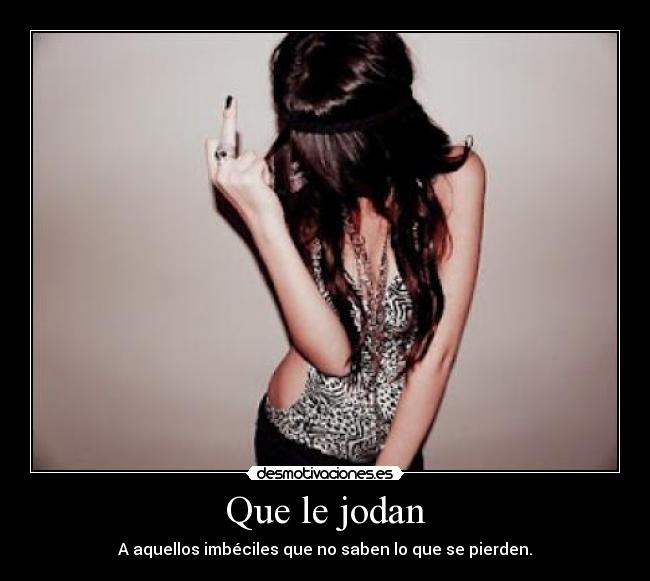 Que le jodan -