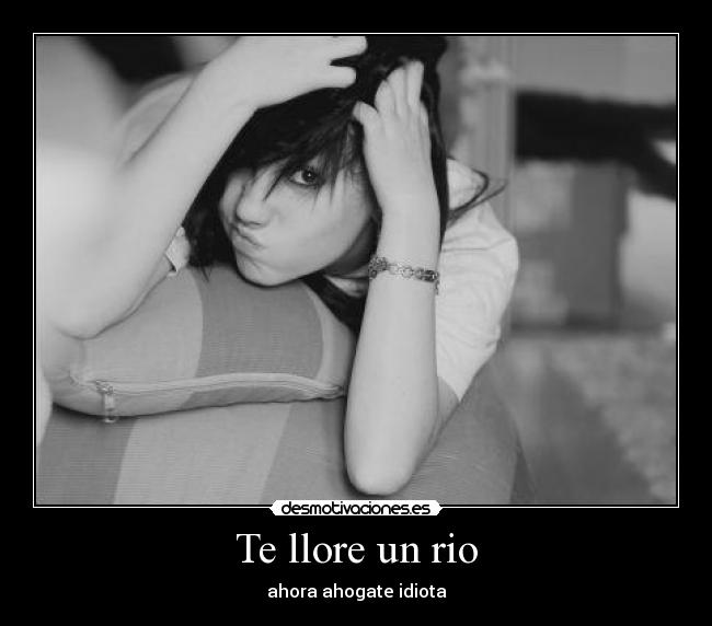 Te llore un rio -