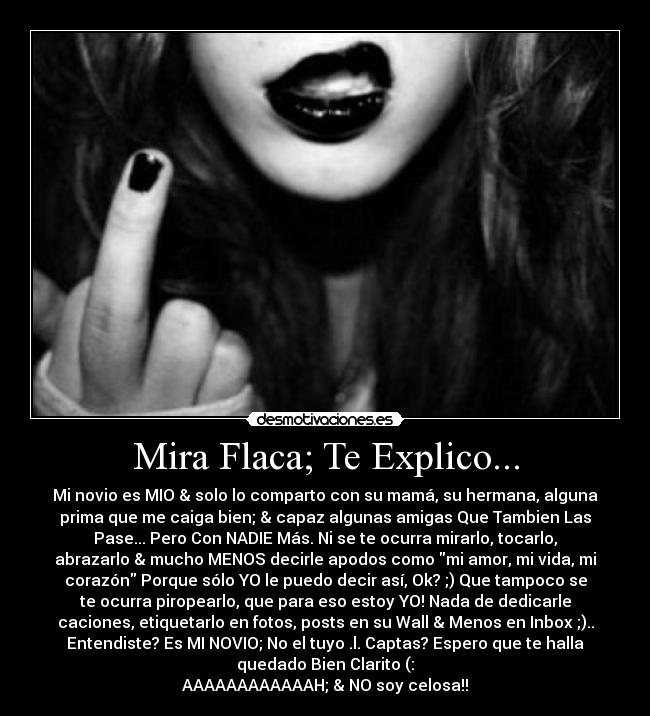 Mira Flaca; Te Explico... -