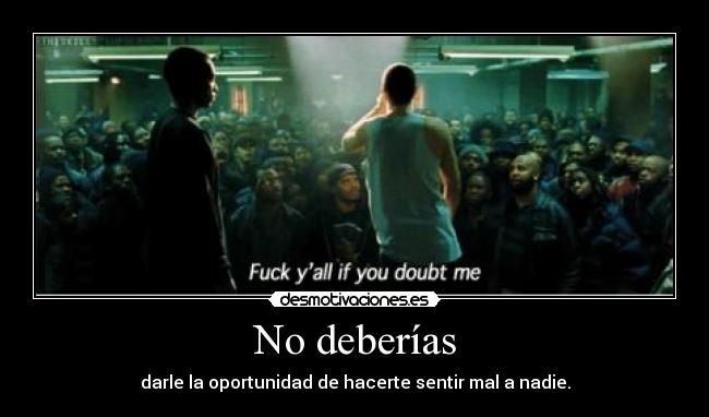 No deberías -