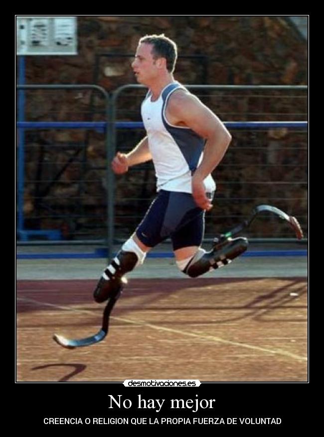 No hay mejor - CREENCIA O RELIGION QUE LA PROPIA FUERZA DE VOLUNTAD