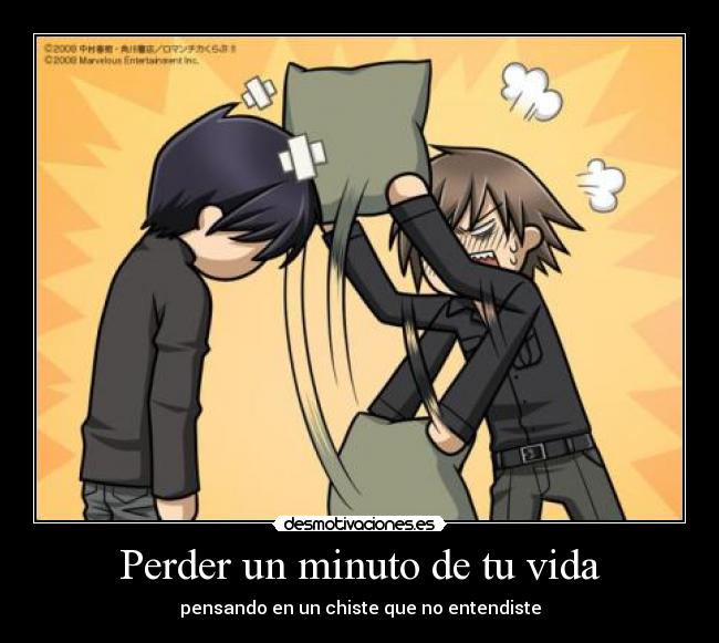 Perder un minuto de tu vida - pensando en un chiste que no entendiste