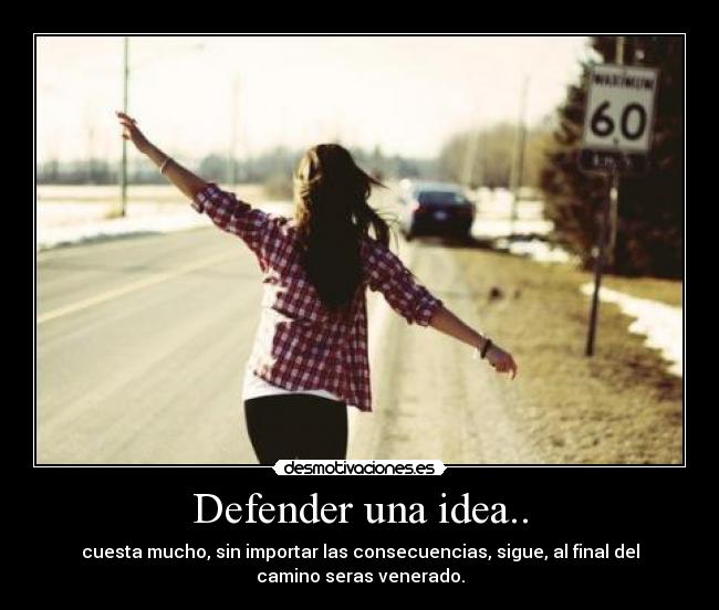 Defender una idea.. -