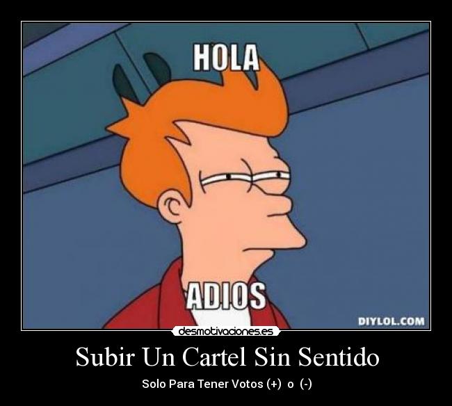 Subir Un Cartel Sin Sentido -