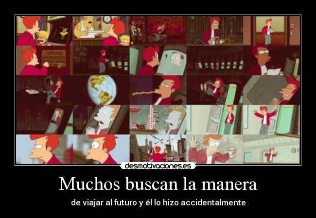 Muchos buscan la manera - de viajar al futuro y él lo hizo accidentalmente