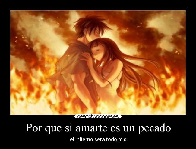 Por que si amarte es un pecado - el infierno sera todo mio
